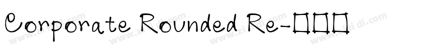 Corporate Rounded Re字体转换